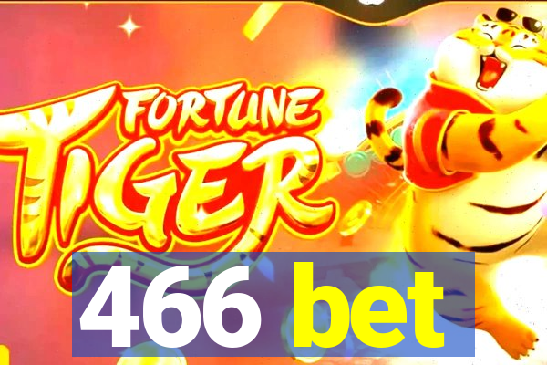 466 bet